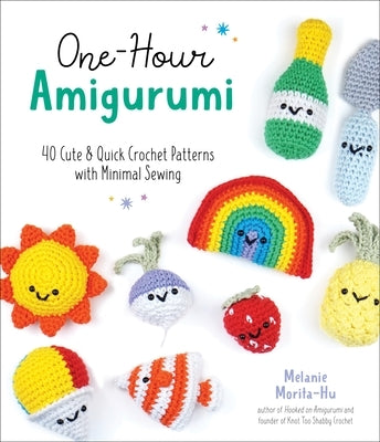 One-Hour Amigurumi: 40 Cute & Quick Crochet Patterns with Minimal Sewing Paperback Page Street Publishing