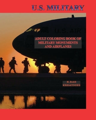 U.S. Military: Adult Coloring Book of Military Monuments and Airplanes Paperback Createspace Independent Publishing Platform