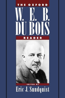 The Oxford W. E. B. Du Bois Reader Paperback Oxford University Press, USA