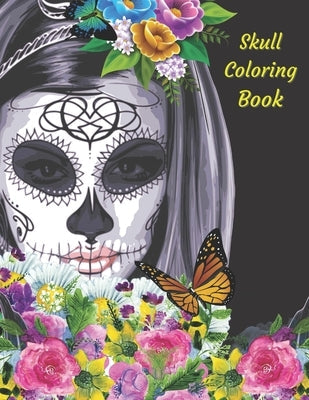 Skull Coloring Book: Mandala And Skull Designs. Day Of The Dead, Calavera, Dark - US Paperback Independently Published