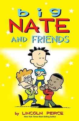 Big Nate and Friends: Volume 3 by Peirce, Lincoln