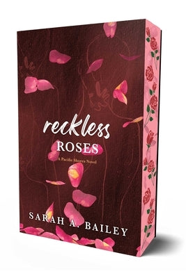 Reckless Roses: Special Edition by Bailey, Sarah A.