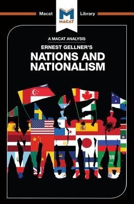 An Analysis of Ernest Gellner's Nations and Nationalism Paperback Macat Library