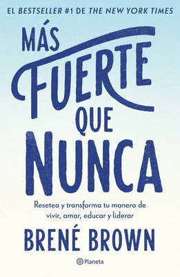 Más Fuerte Que Nunca / Rising Strong: How the Ability to Reset Transforms the Way We Live, Love, Parent, and Lead (Spanish Edition) by Brown, Brené- NJ Corrections Bookstore Publishing LLC