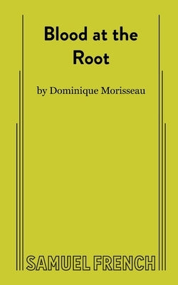 Blood at the Root Paperback Samuel French, Inc.