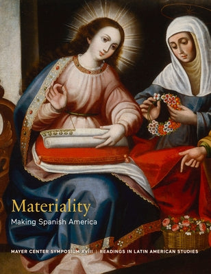 Materiality: Making Spanish America Paperback Denver Art Museum