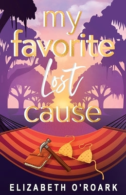 My Favorite Lost Cause by O'Roark, Elizabeth