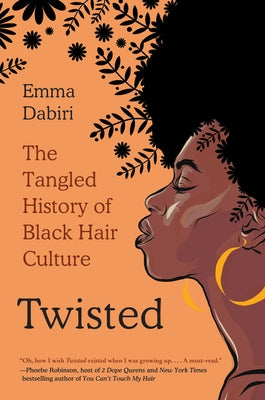 Twisted: The Tangled History of Black Hair Culture Paperback Harper Perennial