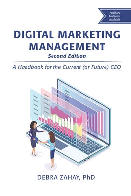Digital Marketing Management, Second Edition: A Handbook for the Current (or Future) CEO Paperback Business Expert Press