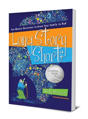 Long Story Short: Ten-Minute Devotions to Draw Your Family to God New Growth Press