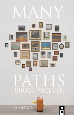 Many Paths: A Poet's Journey Through Love, Death, and Wall Street Paperback C&r Press