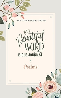 Niv, Beautiful Word Bible Journal, Psalms, Paperback, Comfort Print Bible Zondervan