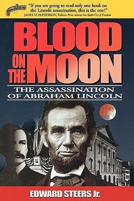 Blood on the Moon: The Assassination of Abraham Lincoln Paperback University Press of Kentucky