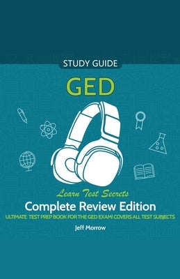 GED Audio Study Guide! Complete A-Z Review Edition! Ultimate Test Prep Book for the GED Exam! Covers ALL Test Subjects! Learn Test Secrets! Paperback House of Lords LLC