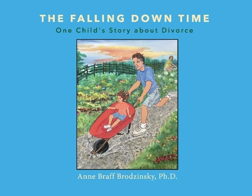 The Falling Down Time: One Child's Story about Divorce Paperback Bookbaby