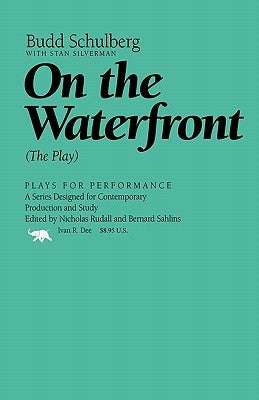 On the Waterfront: The Play Paperback Ivan R. Dee Publisher