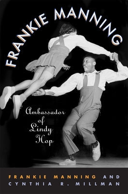 Frankie Manning: Ambassador of Lindy Hop Paperback Temple University Press