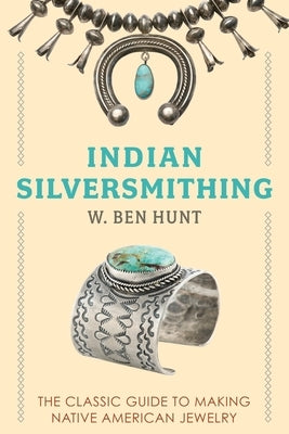 Indian Silver-Smithing Paperback Echo Point Books & Media, LLC