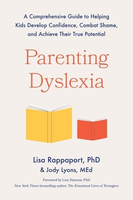 Parenting Dyslexia: A Comprehensive Guide to Helping Kids Develop Confidence, Combat Shame, and Achieve Their True Potential Paperback Balance