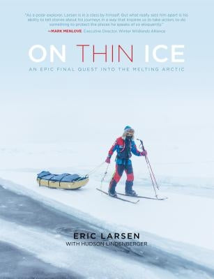 On Thin Ice: An Epic Final Quest Into the Melting Arctic Paperback Falcon Press Publishing