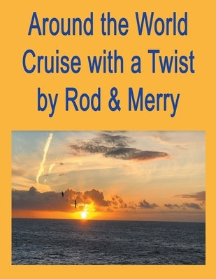Around the World Cruise with a Twist Paperback D. Rod Lloyd