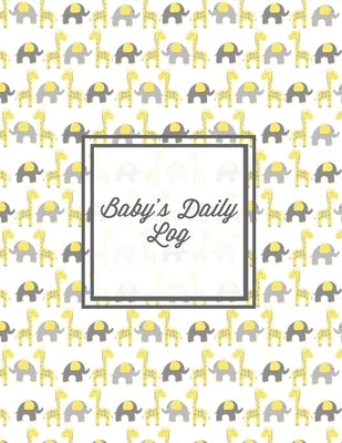 Baby's Daily Log: Baby Tracker Book, Schedules, Track Sleep, Diaper & Feedings, Health Logbook, Shower Gift, Record Newborn Firsts Journ Paperback Amy Newton
