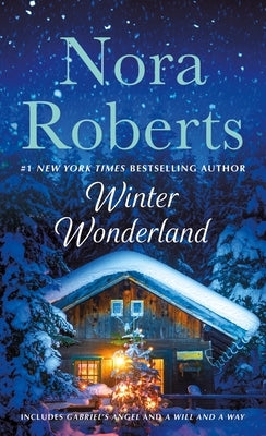 Winter Wonderland: 2-In-1: Gabriel's Angel and a Will and a Way by Roberts, Nora