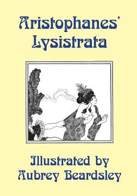Lysistrata: Illustrated by Aubrey Beardsley Paperback Omo Press