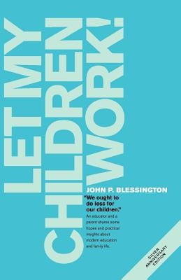 Let My Children Work! Paperback iUniverse