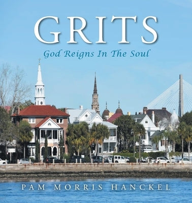 Grits, God Reigns In The Soul Paperback Christian Faith