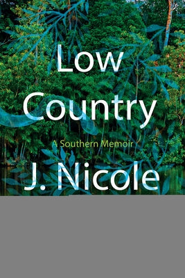 Low Country: A Southern Memoir Paperback Catapult
