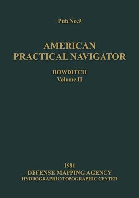 American Practical Navigator Volume 2 1981 Edition Paperback Paradise Cay Publications