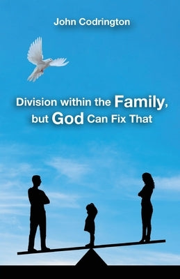 Division Within the Family, but God Can Fix That Paperback Trilogy Christian Publishing