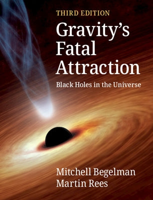 Gravity's Fatal Attraction: Black Holes in the Universe Paperback Cambridge University Press