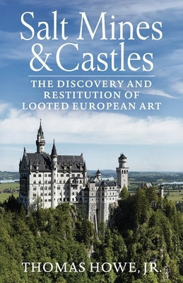 Salt Mines and Castles: The Discovery and Restitution of Looted European Art Paperback Orchard Innovations