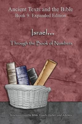 Israel... Through the Book of Numbers - Expanded Edition: Synchronizing the Bible, Enoch, Jasher, and Jubilees Bible Minister2others