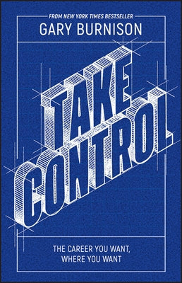 Take Control: The Career You Want, Where You Want Paperback Wiley