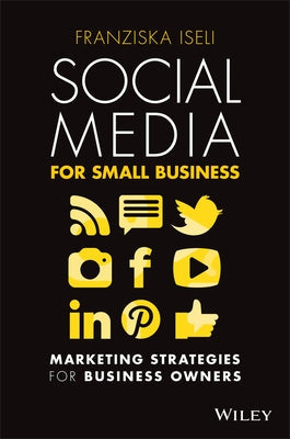 Social Media for Small Business: Marketing Strategies for Business Owners Wiley