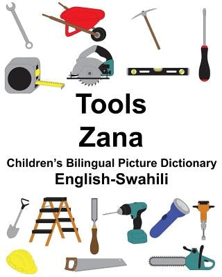 English-Swahili Tools/Zana Children's Bilingual Picture Dictionary Paperback Createspace Independent Publishing Platform