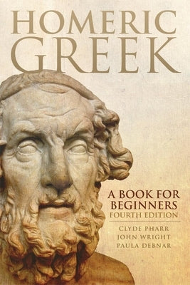 Homeric Greek: A Book for Beginners Paperback University of Oklahoma Press