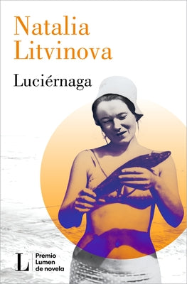 Luciérnaga (Premio Lumen 2024) / Firefly by Litvinova, Natalia