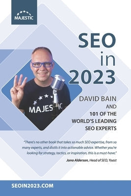 SEO in 2023: 101 of the world's leading SEOs share their number 1, actionable tip for 2023 Paperback Independently Published