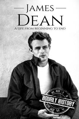James Dean: A Life From Beginning to End Paperback Createspace Independent Publishing Platform
