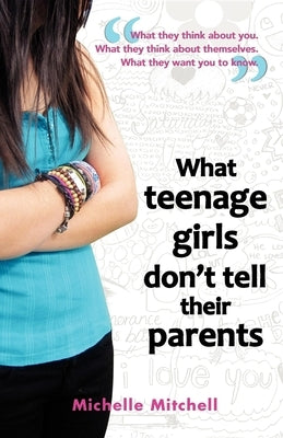 What Teenage Girl's Don't Tell Their Parents Paperback Australian Academic Press