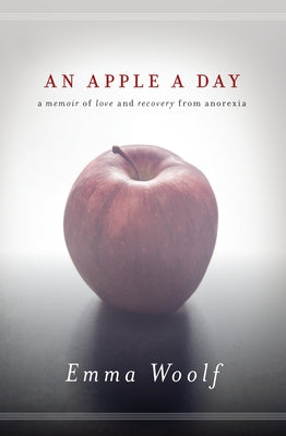 An Apple a Day: A Memoir of Love and Recovery from Anorexia Paperback Catapult