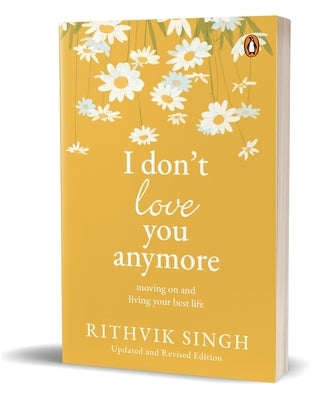 I Don't Love You Anymore: Moving on and Living Your Best Life Paperback Ebury Press