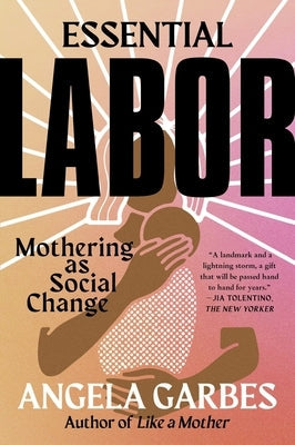 Essential Labor: Mothering as Social Change Paperback Harper Paperbacks