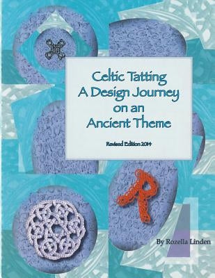 Celtic Tatting: A Design Journey on an Ancient Theme Paperback Createspace Independent Publishing Platform
