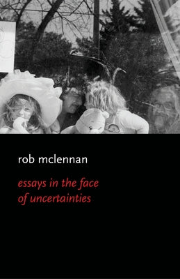 The Essays in the Face of Uncertainies Paperback Mansfield Press