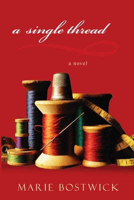 A Single Thread by Bostwick, Marie